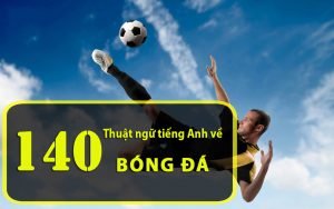 thuat-ngu-tieng-anh-trong-bong-da
